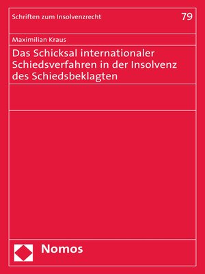 cover image of Das Schicksal internationaler Schiedsverfahren in der Insolvenz des Schiedsbeklagten